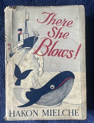 THERE SHE BLOWS! (Whaling in the Antarctic) by Hakon Mielche. HB DJ