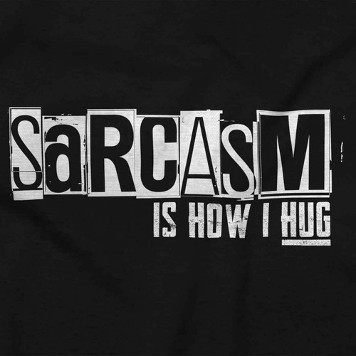 Funny Sarcasm Is How I Hug Attitude Joke Tank Top T Shirts Tees Men Women - 第 2/7 張圖片