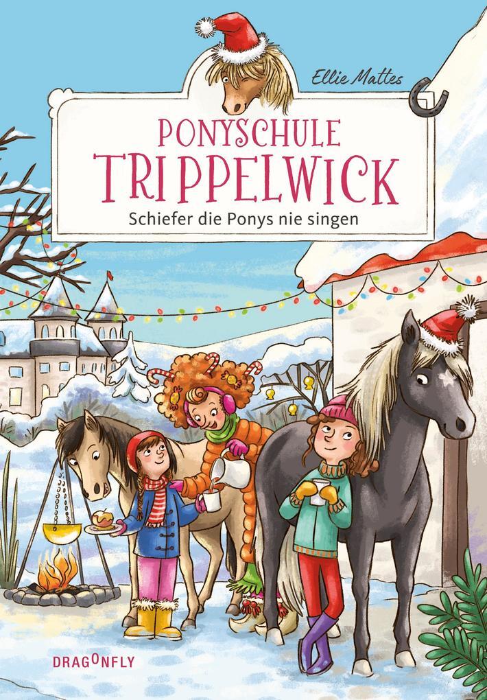 Ponyschule Trippelwick - Schiefer Die Ponys Nie Singen | Ellie Mattes