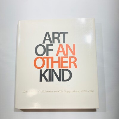 Art of Another Kind International Abstraction & the Guggenheim 1949 - 1960 Book