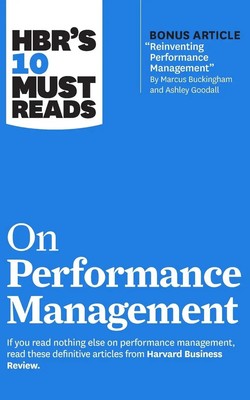 HBR's 10 Must Reads on Performance Management | Harvard Business Review (u. a.)