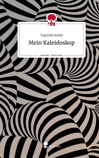 Tsgereda Kelati | Mein Kaleidoskop. Life Is A Story - story.one | Buch | Deutsch-image