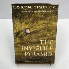 The Invisible Pyramid Loren Eiseley 1st Ed HC Humanist Account of Rocket Century