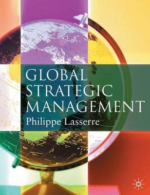 Global Strategic Management,Philippe Lasserre