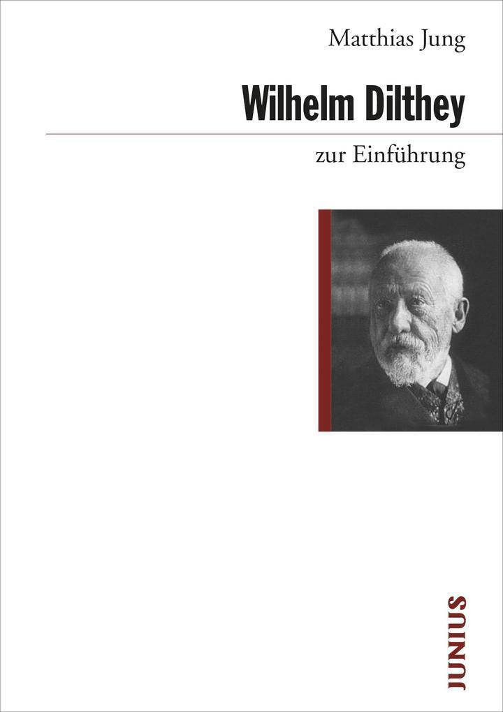 Thumbnail - Wilhelm Dilthey Zur Einführung | Matthias Jung | 2014 | Deutsch