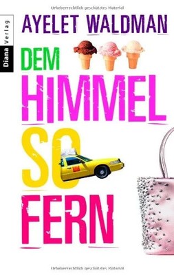 Dem Himmel so fern Ayelet Waldman Roman Taschenbuch Geschenkbuch Diana Verlag