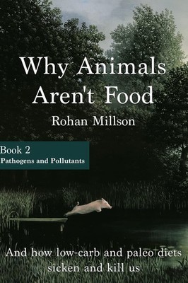 Why Animals Aren't Food, Book 2: Pathogens & Pollutants