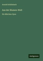 Arnold SchlöNbach | Aus Der Blumen-Welt | Buch | Deutsch (2025)