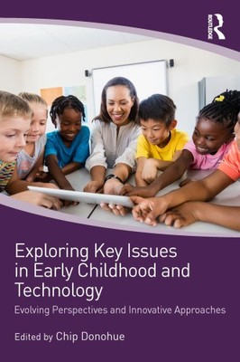 Exploring Key Issues in Early Childhood and Technology: Evolving Perspectives