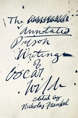 Oscar Wilde | The Annotated Prison Writings of Oscar Wilde | Taschenbuch (2018)