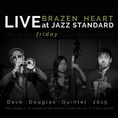 Douglas, Dave Quintet Brazen Heart Live at Jazz Standard - Friday CD