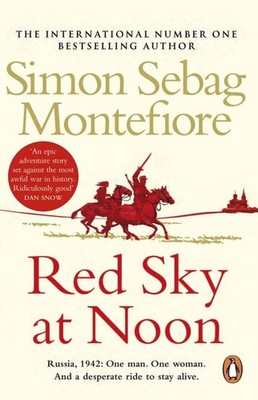 Simon Sebag Montefiore / Red Sky at Noon /  9781784752699