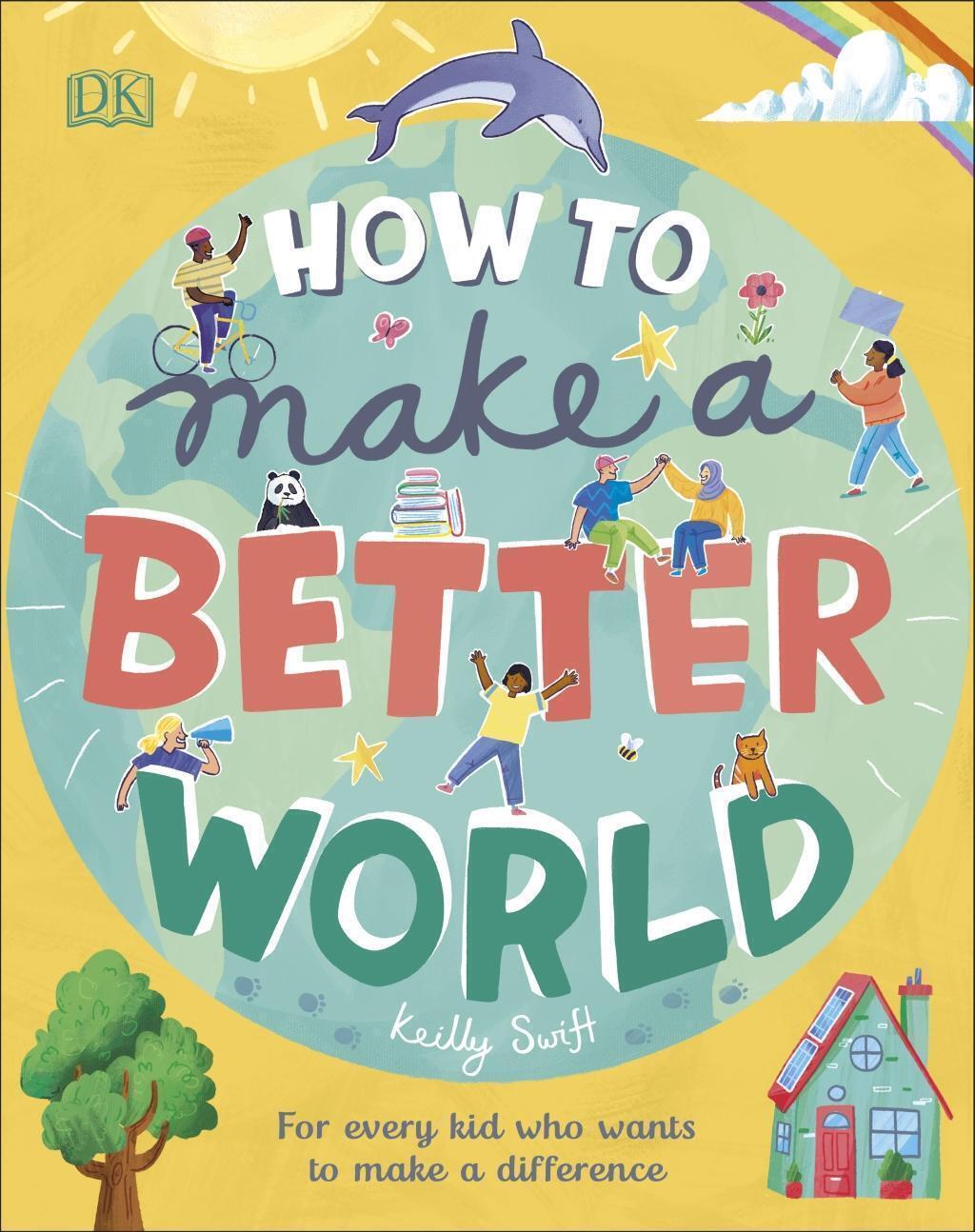Thumbnail - Keilly Swift | How To Make A Better World | Buch | Englisch (2020) |