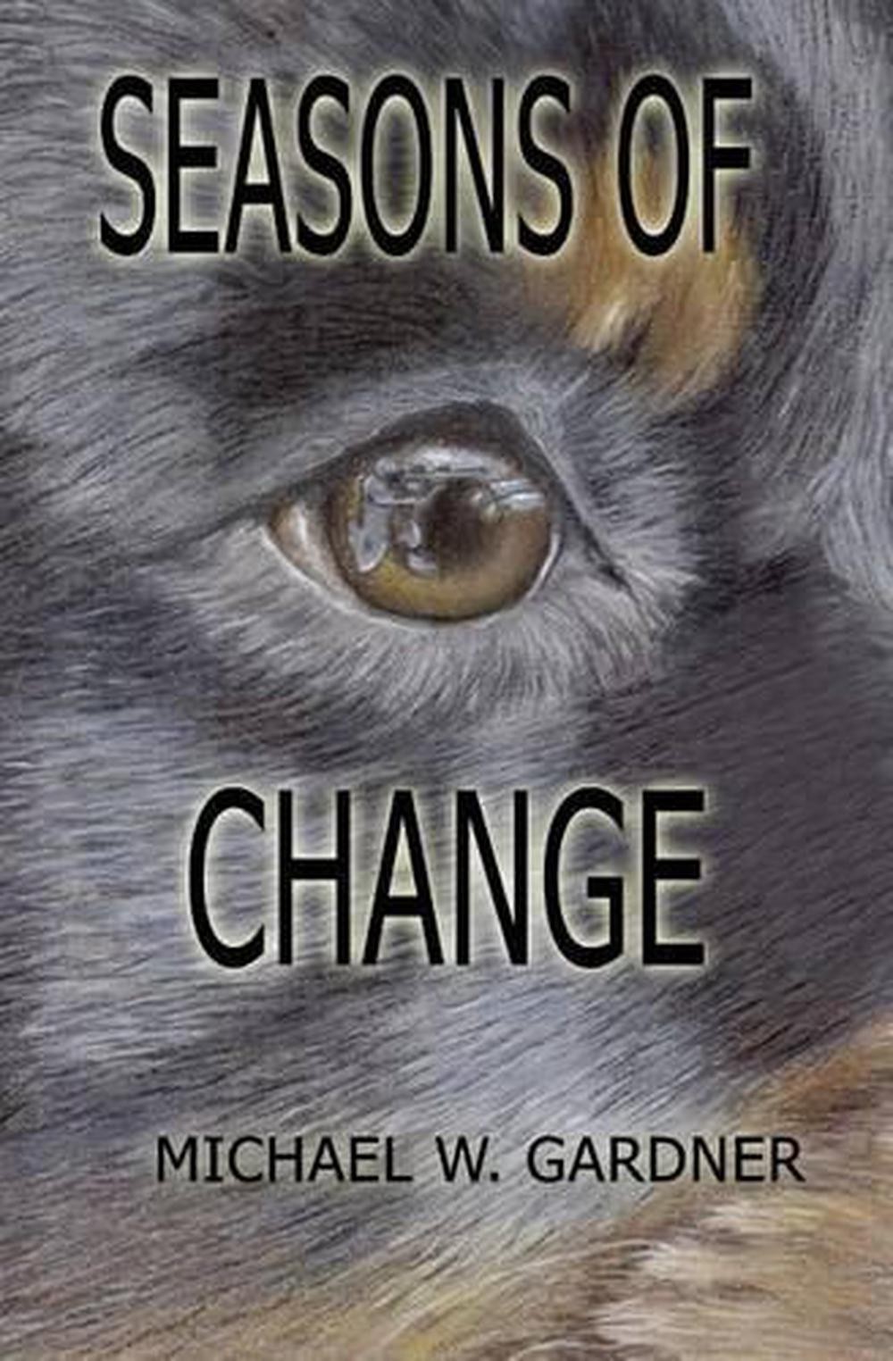 Seasons of Change by Michael W. Gardner (English) Paperback Book