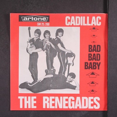 RENEGADES: cadillac / bad bad baby ARTONE 7'' Single 45 RPM Netherlands