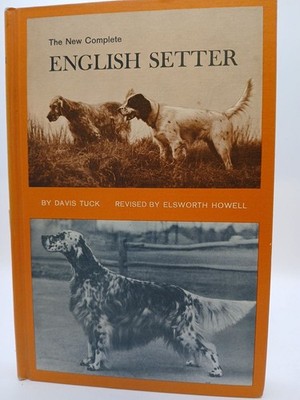 The New Complete English Setter Tuck, Davis Henry: