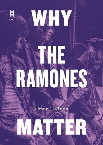 Why the Ramones Matter Gaines Paperback John Wiley & Sons 9781477318713