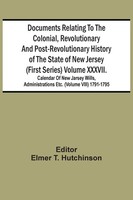 Elmer T. Hutchinson | Documents Relating To The Colonial, Revolutionary And...