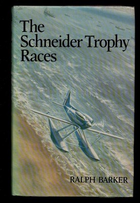 THE SCHNEIDER TROPHY RACES  by BARKER.  1981 .VG
