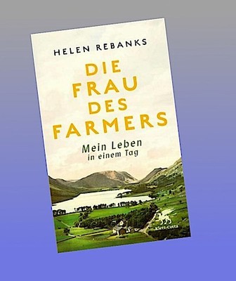 Die Frau des Farmers: Mein Leben in einem Tag Helen Rebanks