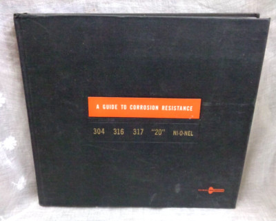 A GUIDE TO CORROSION RESISTANCE ~ Climax Molybdenum ~ J.P. Polar 1961 Caxton HC