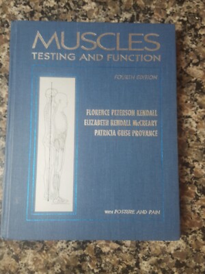 Muscles Testing and Function with Posture and Pain Fourth Edition 1993 Kendall, 