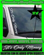 It's Only Money Vertical Windshield Vinyl Decal Sticker Truck Car Turbo Diesel 