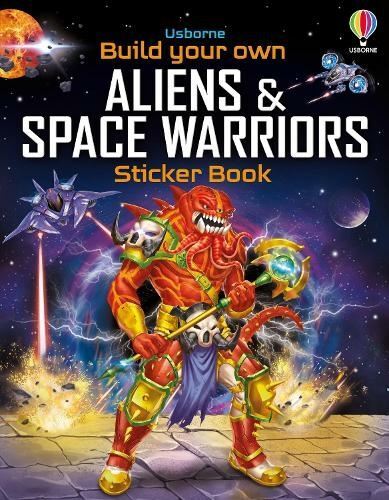 Build Your Own Aliens And Space Warriors Sticker Book Simon Tudhope - Image 7