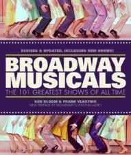 Broadway Musicals: The 101 Greatest Shows of All Time - Paperback - GOOD