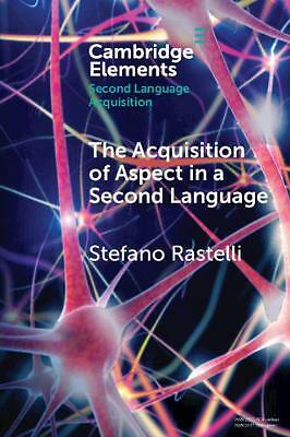 The Acquisition of Aspect in a Second Language Rastelli Paperback 9781108829038