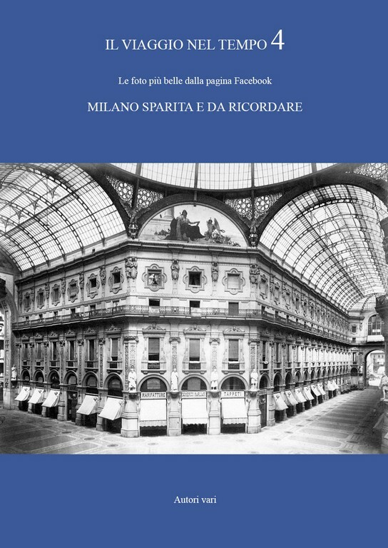 IL VIAGGIO NEL TEMPO 4 - Le foto più belle dalla pagina Facebook MILANO SPARITA