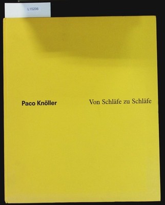Paco Knöller. Von Schläfe zu Schläfe ; [Kunstsammlung Nordrhein-Westfalen, Düsse