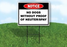 Notice No Dogs Without Proof of Neuter 18x24 in Yard Road Sign w/ Stand
