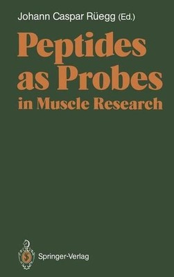 Peptides as probes in muscle research. Rüegg, Johann Caspar (Ed.):
