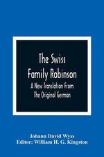Johann David Wyss | The Swiss Family Robinson...
