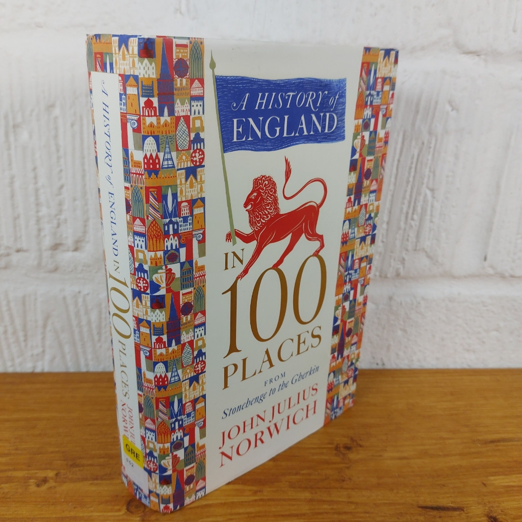 A History of England in 100 Places: From Stonehenge to the Gherkin by John...
