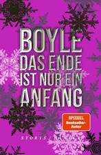 T. C. Boyle Boyle, T. C./Das Ende ist nur ein...