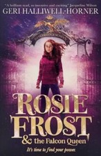 Rosie Frost and the Falcon Queen: An exhilarating novel filled w