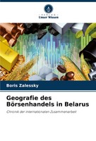 Boris Zalessky | Geografie Des BöRsenhandels In Belarus | Taschenbuch | Deutsch