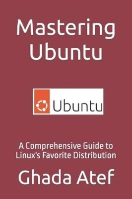 Ghada Atef Mastering Ubuntu (Taschenbuch) Linux Mastery (US IMPORT)