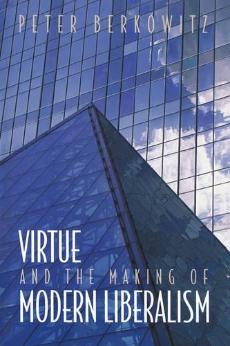 Thumbnail - Peter Berkowitz Virtue And The Making Of Modern Liberalism