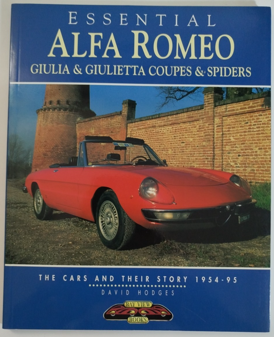 Alfa Romeo Giulia & Giulietta Coupes & Spiders The Cars & Their Story 1954-95