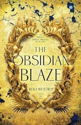 Beka Westrup The Obsidian Blaze (Taschenbuch) Winged Spirits
