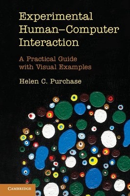 Experimental Human-Computer Interaction: A Practical Guide with Visual Examp...