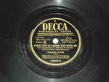 WILBUR EVANS-Every Day Is Ladie's Day With Me (1945) DECCA 10" Single