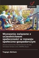 Wyzwania Zwi¿Zane Z Uczestnictwem Spo¿Eczno¿Ci W Rozwoju Spo¿Eczno-Gospodarczym