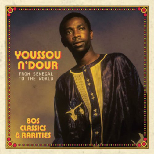 Youssou N'Dour From Senegal to the World: 80s Classics & Rarities (CD) Album