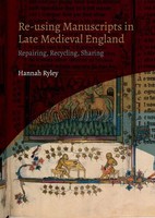 Hannah Ryley | Re-Using Manuscripts In Late Medieval England | Taschenbuch