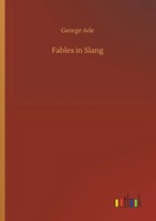George Ade | Fables In Slang | Taschenbuch | Englisch (2019) | 96 S.