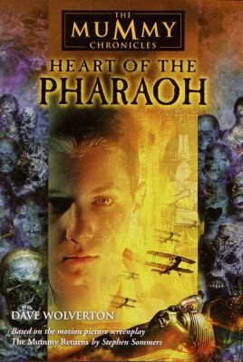 Heart of the Pharaoh (The Mummy Chronicles, 2) by Dave Wolverton